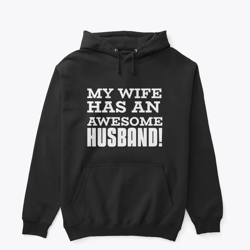 My Wife Has An Awesome Husband Tee