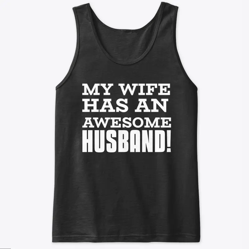 My Wife Has An Awesome Husband Tee