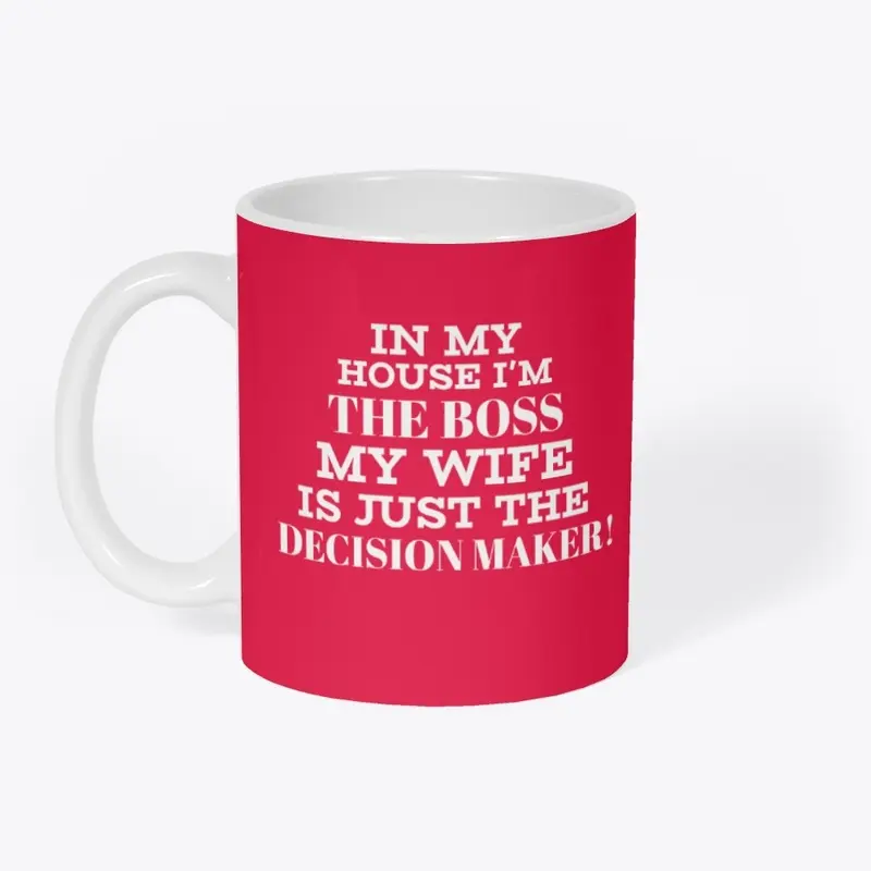 My Wife Is The Boss Tee