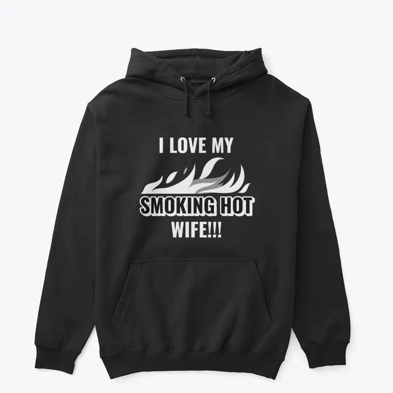 I Love My Smoking Hot Wife Tee