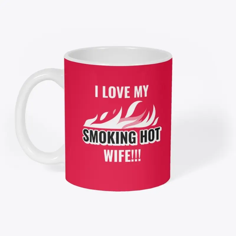 I Love My Smoking Hot Wife Tee