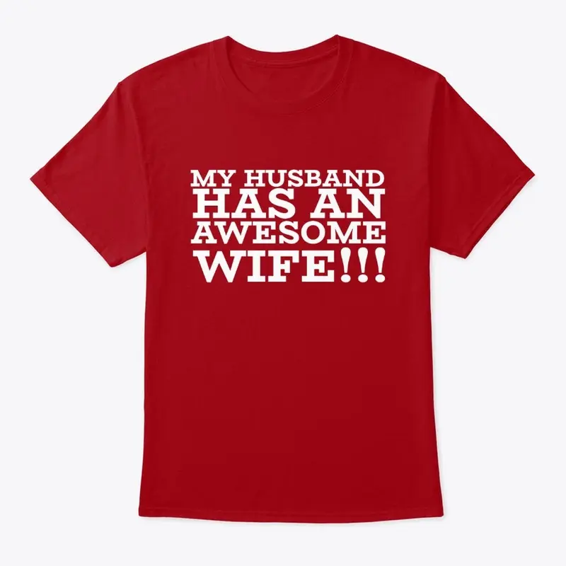 My Husband Has An Awesome Wife Tee